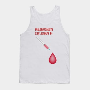 Phlebotomists Can Always Be Positive Tank Top